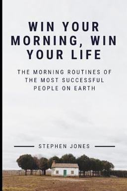 The Morning Routines of the Most Successful People on Earth