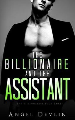 The Billionaire and the Assistant The Billionaire and the Assistant