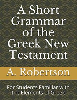 A Short Grammar of the Greek New Testament