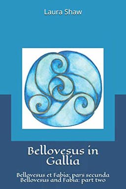 Bellovesus in Gallia Bellovesus et Fabia: Pars Secunda  9781793462435 Front Cover