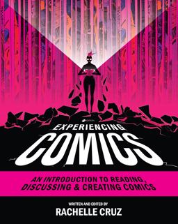 Experiencing Comics An Introduction to Reading, Discussing, &amp; Creating Comics 2nd 9781793514417 Front Cover