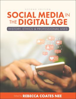 Social Media in the Digital Age History, Ethics, and Professional Uses 2nd 9781793521163 Front Cover