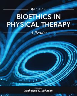 Bioethics in Physical Therapy A Reader  9781793531810 Front Cover