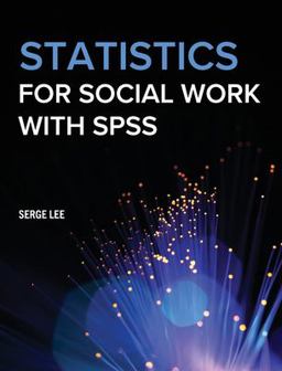 Statistics for Social Work with SPSS