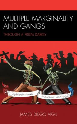 Multiple Marginality and Gangs Multiple Marginality and Gangs