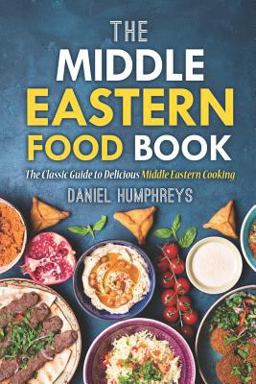 The Middle Eastern Food Book The Middle Eastern Food Book