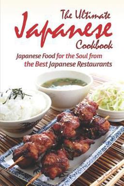 The Ultimate Japanese Cookbook The Ultimate Japanese Cookbook