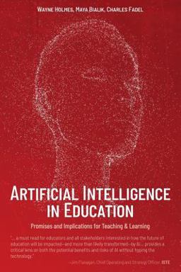 Artificial Intelligence in Education Promises and Implications for Teaching and Learning  9781794293700 Front Cover
