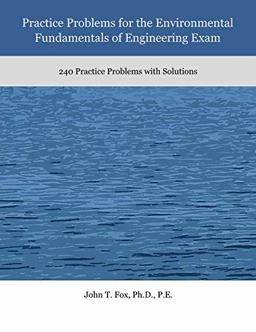 Practice Problems for the Environmental Fundamentals of Engineering Exam Practice Problems for the Environmental Fundamentals of Engineering Exam