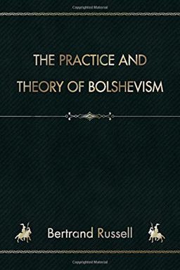 The Practice and Theory of Bolshevism