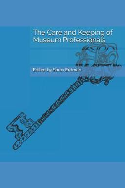 Care and Keeping of Museum Professionals  9781794487017 Front Cover