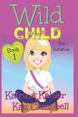 WILD CHILD - Book 1 - the Initiation