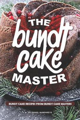 The Bundt Cake Master The Bundt Cake Master