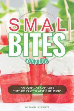 Small Bites Cookbook Small Bites Cookbook