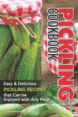 Pickling Cookbook Pickling Cookbook