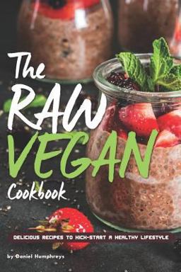 The Raw Vegan Cookbook The Raw Vegan Cookbook