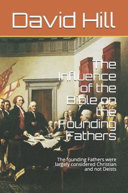 The Influence of the Bible on the Founding Fathers