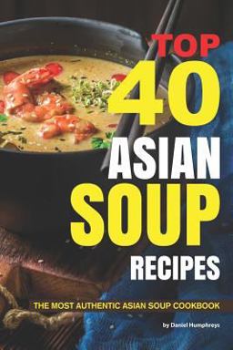 Top 40 Asian Soup Recipes Top 40 Asian Soup Recipes