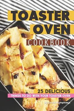 Toaster Oven Cookbook Toaster Oven Cookbook