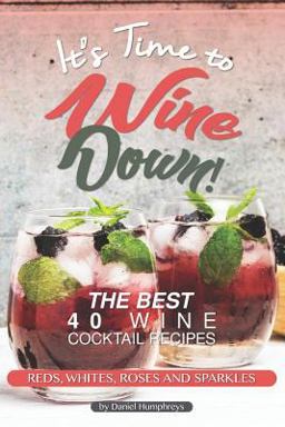 It's Time to Wine Down! It's Time to Wine Down!
