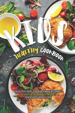 Kids Healthy Cookbook Kids Healthy Cookbook