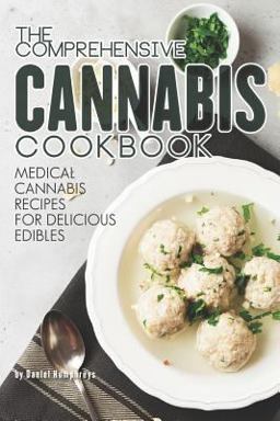The Comprehensive Cannabis Cookbook The Comprehensive Cannabis Cookbook