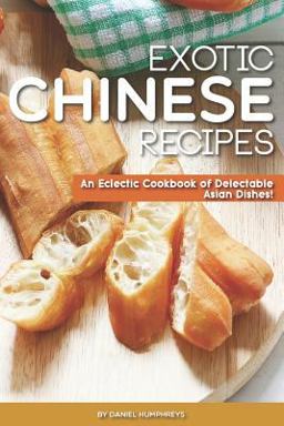 Exotic Chinese Recipes Exotic Chinese Recipes