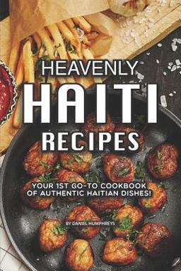 Heavenly Haiti Recipes Heavenly Haiti Recipes