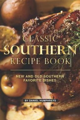 Classic Southern Recipe Book Classic Southern Recipe Book