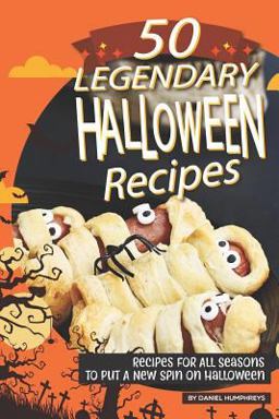 50 Legendary Halloween Recipes 50 Legendary Halloween Recipes