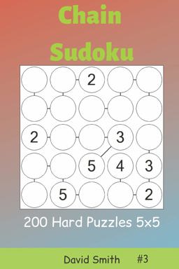 Chain Sudoku - 200 Hard Puzzles 5x5 Vol. 3