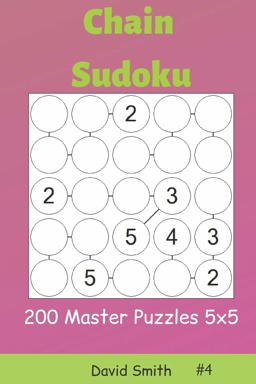 Chain Sudoku - 200 Master Puzzles 5x5 Vol. 4
