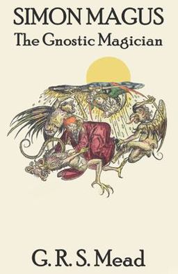 Simon Magus: the Gnostic Magician