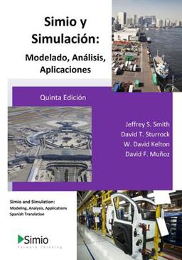 Simio y Simulación: Modelado, análisis, Aplicaciones
