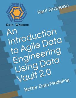 An Introduction to Agile Data Engineering Using Data Vault 2. 0