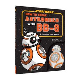 How to Speak Astromech with BB-8  9781797201771 Front Cover