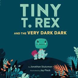 Tiny T. Rex and the Very Dark Dark (international Pb)