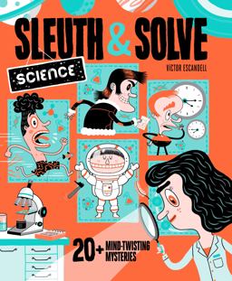 Sleuth and Solve: Science