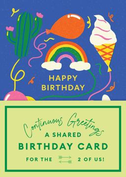 Continuous Greetings: a Shared Birthday Card for the Two of Us Continuous Greetings: a Shared Birthday Card for the Two of Us