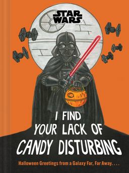 Star Wars: I Find Your Lack of Candy Disturbing Star Wars: I Find Your Lack of Candy Disturbing