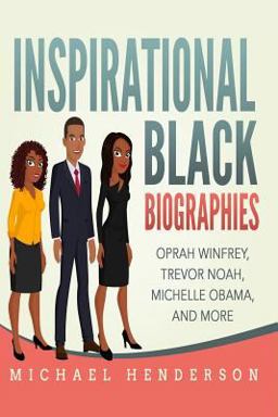 Inspirational Black Biographies Inspirational Black Biographies
