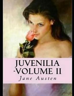 Juvenilia - Volume II (Annotated)