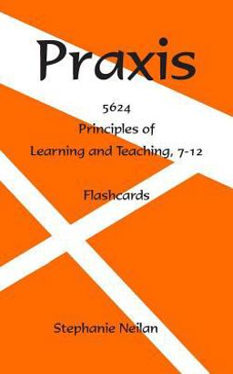 Praxis Flash Cards Principles of Learning and Teaching, 7-12 5624  9781798736203 Front Cover