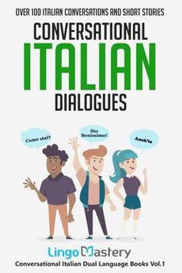 Conversational Italian Dialogues Over 100 Italian Conversations and Short Stories 2019 9781799136668 Front Cover