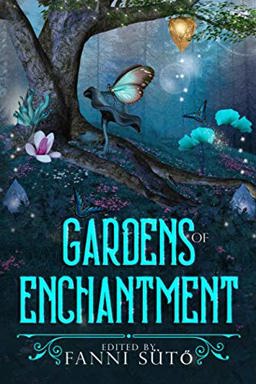 Gardens of Enchantment