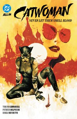 Catwoman Vol. 2: Never Let Them Smell Blood Catwoman Vol. 2: Never Let Them Smell Blood