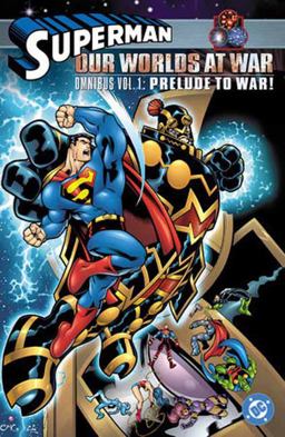 Superman: Our Worlds at War Omnibus Vol. 1: Prelude to War!