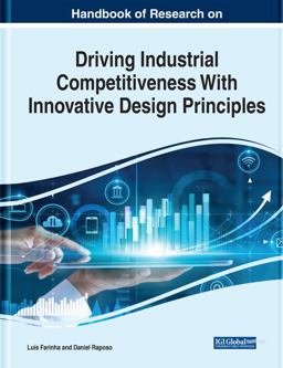 Handbook of Research on Driving Industrial Competitiveness with Innovative Design Principles