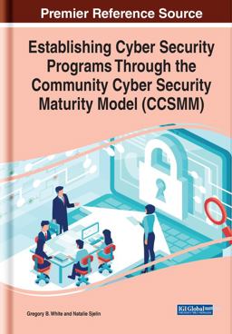 Establishing Cyber Security Programs Through the Community Cyber Security Maturity Model (CCSMM) Establishing Cyber Security Programs Through the Community Cyber Security Maturity Model (CCSMM)