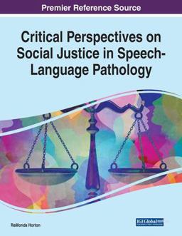 Critical Perspectives on Social Justice in Speech-Language Pathology  9781799871354 Front Cover